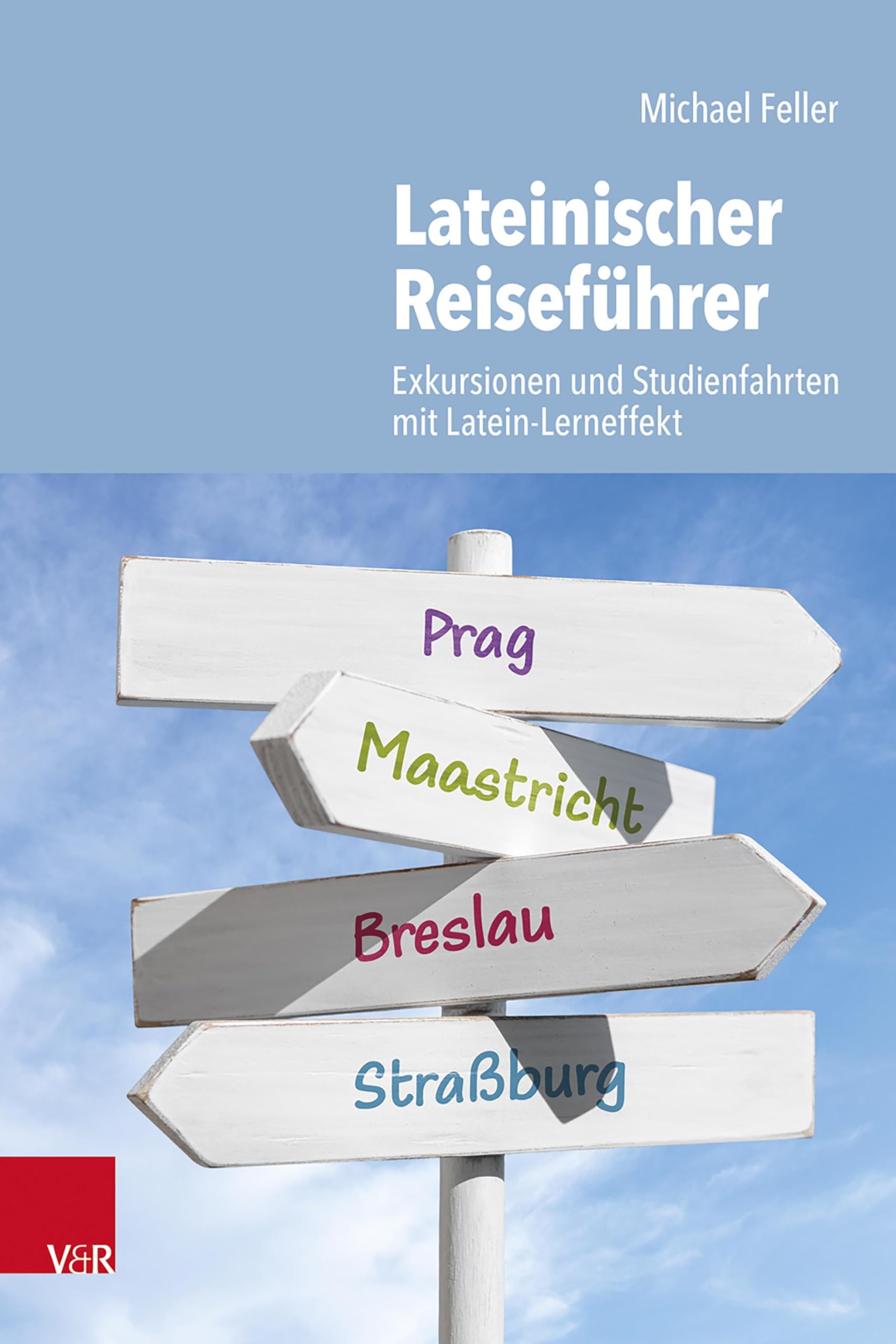 Feller, Michael: Lateinischer Reiseführer