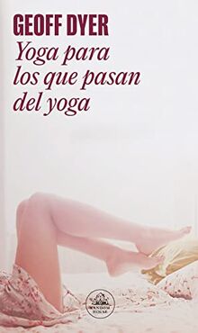 Yoga para los que pasan del yoga (Random House)