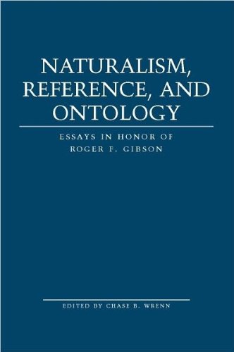Naturalism, Reference and Ontology: Essays in Honor of Roger F. Gibson