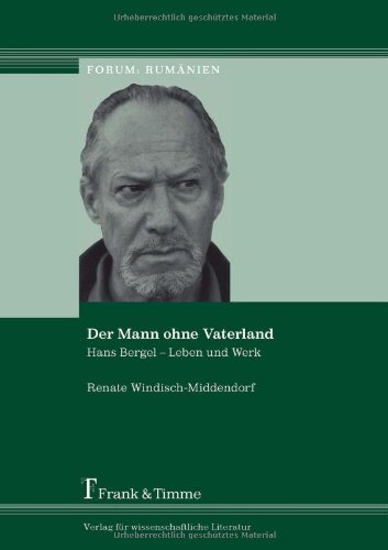 Der Mann ohne Vaterland: Hans Bergel - Leben und Werk
