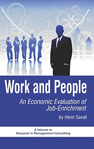 Work and People: An Economic Evaluation of Job Enrichment (Hc) (Research in Management Consulting)