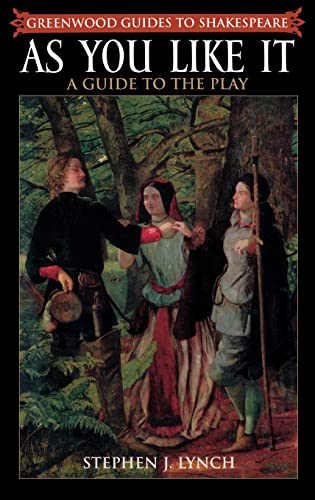 As You Like It: A Guide to the Play (Greenwood Guides to Shakespeare)