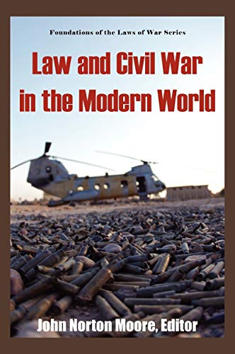 Law and Civil War in the Modern World. (Foundations of the Laws of War)