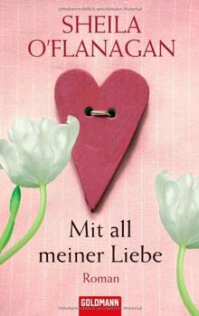 Mit all meiner Liebe: Roman