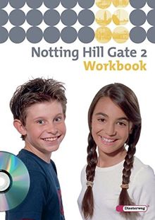 Notting Hill Gate / Lehrwerk für den Englischunterricht an Gesamtschulen und integrierenden Schulformen - Ausgabe 2007: Notting Hill Gate - Ausgabe 2007: Workbook 2 mit Audio-CD