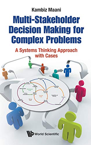 Multi-Stakeholder Decision Making for Complex Problems: A Systems Thinking Approach with Cases