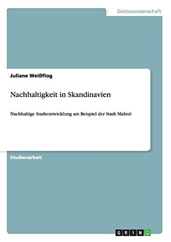 Nachhaltigkeit in Skandinavien: Nachhaltige Stadtentwicklung am Beispiel der Stadt Malmö