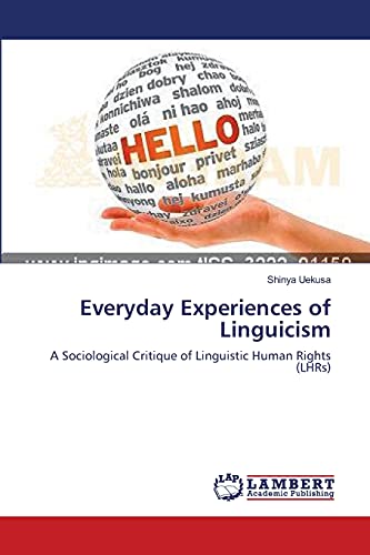 Everyday Experiences of Linguicism: A Sociological Critique of Linguistic Human Rights (LHRs)