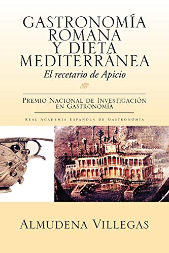 Gastronomía Romana Y Dieta Mediterránea: El recetario de Apicio