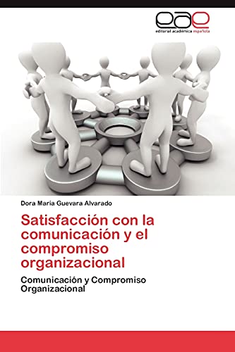 Satisfacción con la comunicación y el compromiso organizacional: Comunicación y Compromiso Organizacional