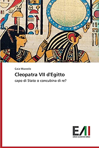 Cleopatra VII d'Egitto: capo di Stato o concubina di re?