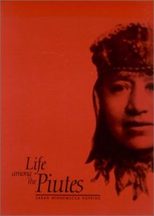 Life Among the Piutes: Their Wrongs and Claims (Vintage West)