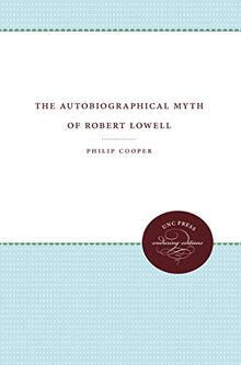 The Autobiographical Myth of Robert Lowell