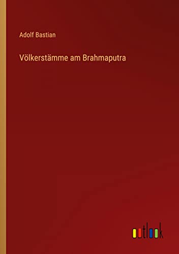 Völkerstämme am Brahmaputra