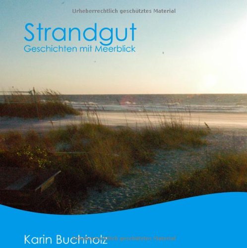 Strandgut: Geschichten mit Meerblick