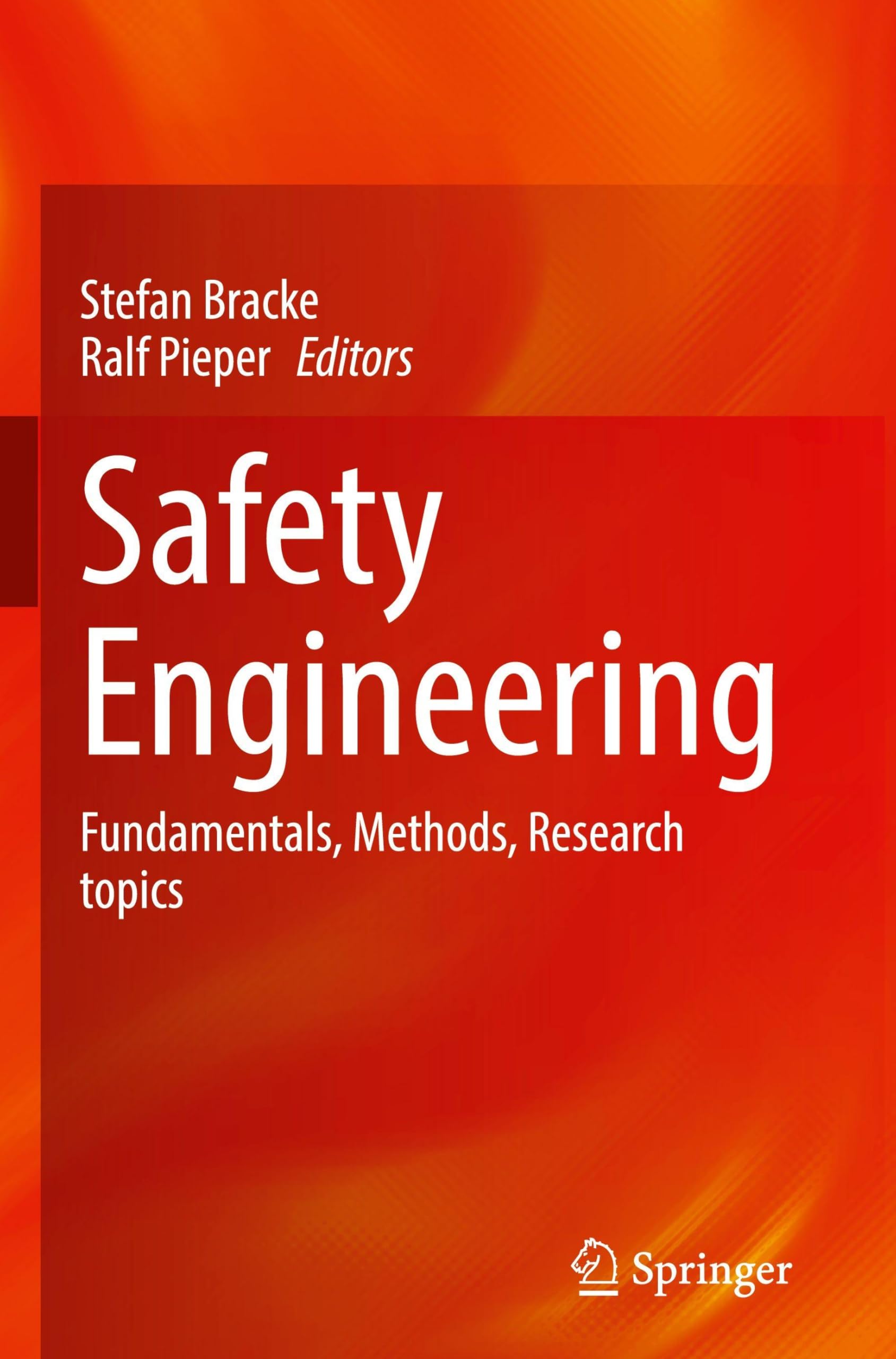Safety Engineering: Fundamentals, Methods, Research topics