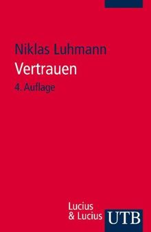 Vertrauen: Ein Mechanismus der Reduktion sozialer Komplexität