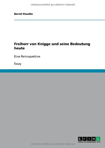 Freiherr von Knigge und seine Bedeutung heute: Eine Retrospektive