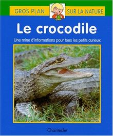 Gros plan sur la nature 32. le crocodile | Buch | Zustand sehr gut