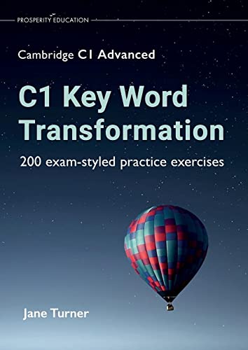 Jane Turner C1 Key Word Transformation, 200 Exam-styled Practice Exercises
