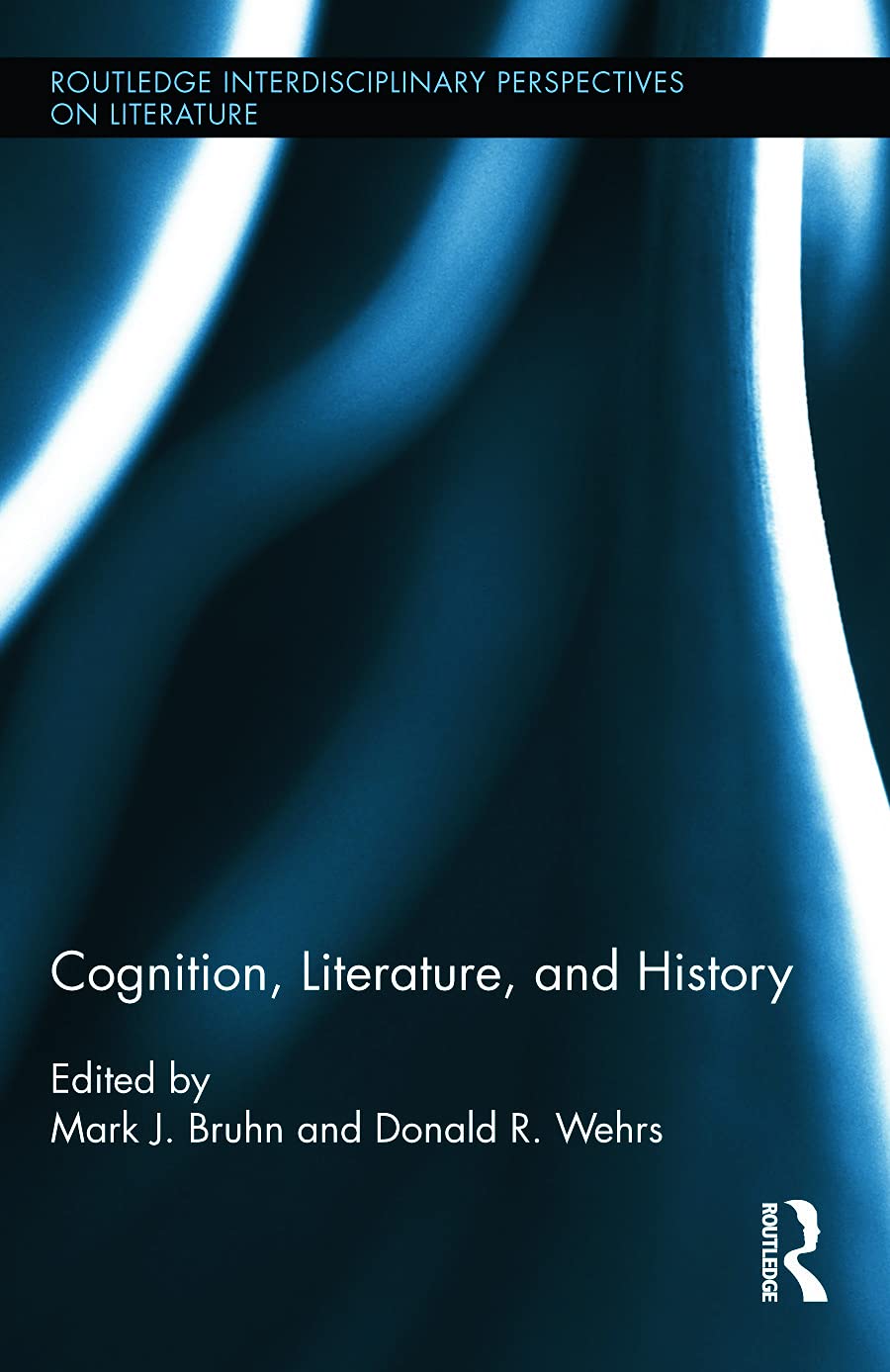 Cognition, Literature, and History (Routledge Interdisciplinary Perspectives on Literature, 22, Band 22)