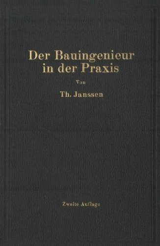 Der Bauingenieur in der Praxis: Eine Einführung in die wirtschaftlichen und praktischen Aufgaben des Bauingenieurs