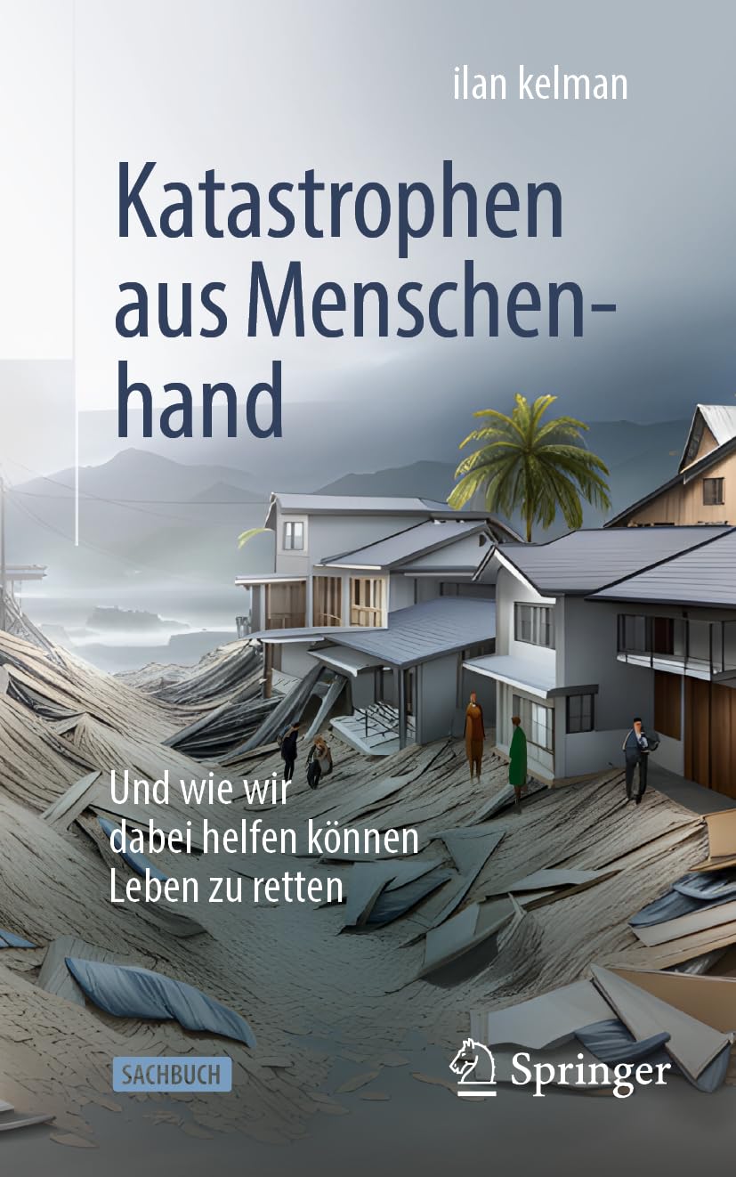 Katastrophen aus Menschenhand: Die Schattenseiten unserer Entscheidungen: Wenn Naturgefahren zu Tragödien werden