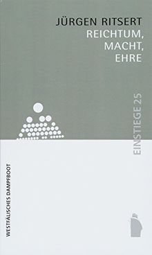 Reichtum, Macht, Ehre (Einstiege, Band 25)