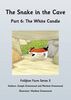 The Snake in the Cave: The White Candle (Follifoot Farm Series 3)