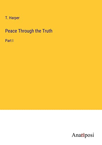 Peace Through the Truth: Part I