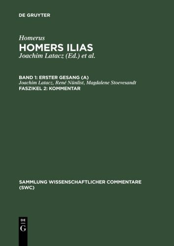 Homerus: Homers Ilias. Erster Gesang (A): Kommentar (Sammlung wissenschaftlicher Commentare (SWC))