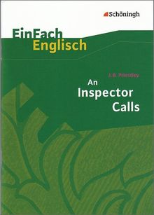 EinFach Englisch Textausgaben - Textausgaben für die Schulpraxis: EinFach Englisch Textausgaben: J. B. Priestley: An Inspector Calls