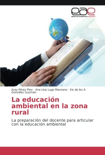 La educación ambiental en la zona rural: La preparación del docente para articular con la educación ambiental
