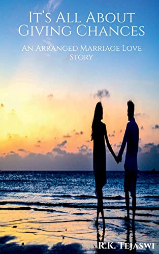 It's All About Giving Chances: An Arranged Marriage Love Story