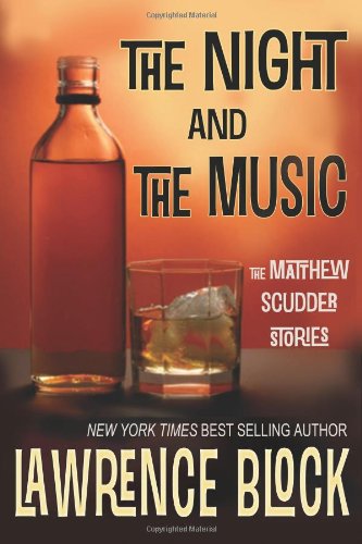 Lawrence Block The Night And The Music, The Matthew Scudder Stories