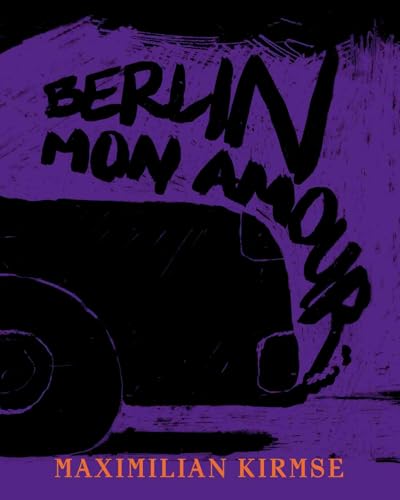 Maximilian Kirmse Berlin Mon Amour