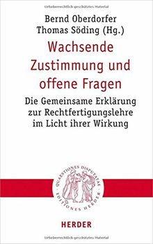 Wachsende Zustimmung und offene Fragen: Die Gemeinsame Erklärung zur Rechtfertigungslehre im Licht ihrer Wirkung (Quaestiones disputatae)