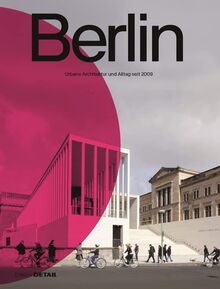 Berlin: Urbane Architektur und Alltag 2009–2022 (DETAIL Special)