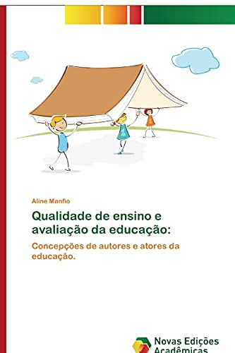 Qualidade de ensino e avaliação da educação:: Concepções de autores e atores da educação.