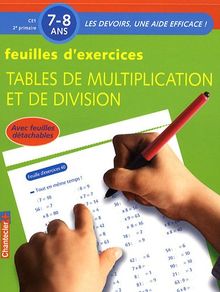 Tables de multiplication et de division, 7-8 ans, CE1-2e primaire : feuilles d'exercices