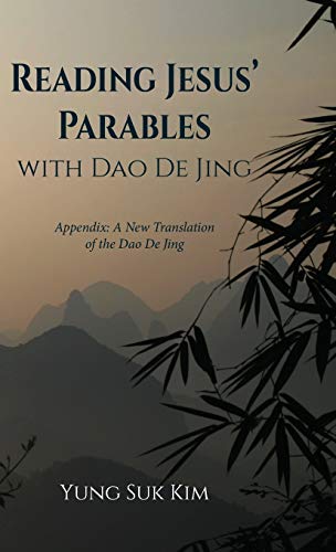 Reading Jesus' Parables with Dao De Jing: Appendix: A New Translation of the DAO de Jing