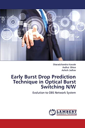 Early Burst Drop Prediction Technique in Optical Burst Switching N/W: Evolution to OBS Network System