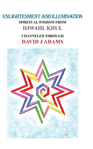 Enlightenment and Illumination: Spiritual Wisdom from Djwahl Khul