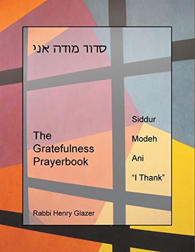 The Gratefulness Prayerbook: Siddur Modeh Ani