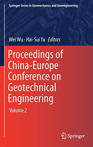 Proceedings of China-Europe Conference on Geotechnical Engineering: Volume 2 (Springer Series in Geomechanics and Geoengineering, Band 2)
