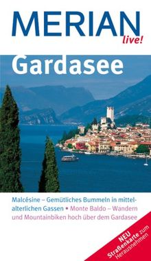 Gardasee: Malcésine - Gemütliches Bummeln in mittelalterlichen Gassen. Monte Baldo - Wandern und Mountainbiken hoch über dem Gardasee (MERIAN live)