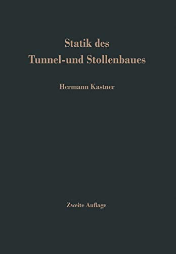 Statik des Tunnel- und Stollenbaues: Auf Der Grundlage Geomechnischer Erkenntnisse (German Edition)