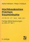Hochbaukosten, Flächen, Rauminhalte. Kommentar zu DIN 276, 277, 18022 und 18960 Teil 1