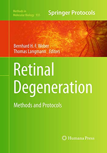 Retinal Degeneration: Methods and Protocols (Methods in Molecular Biology, Band 935)