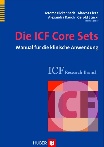 Die ICF Core Sets: Manual für die klinische Anwendung